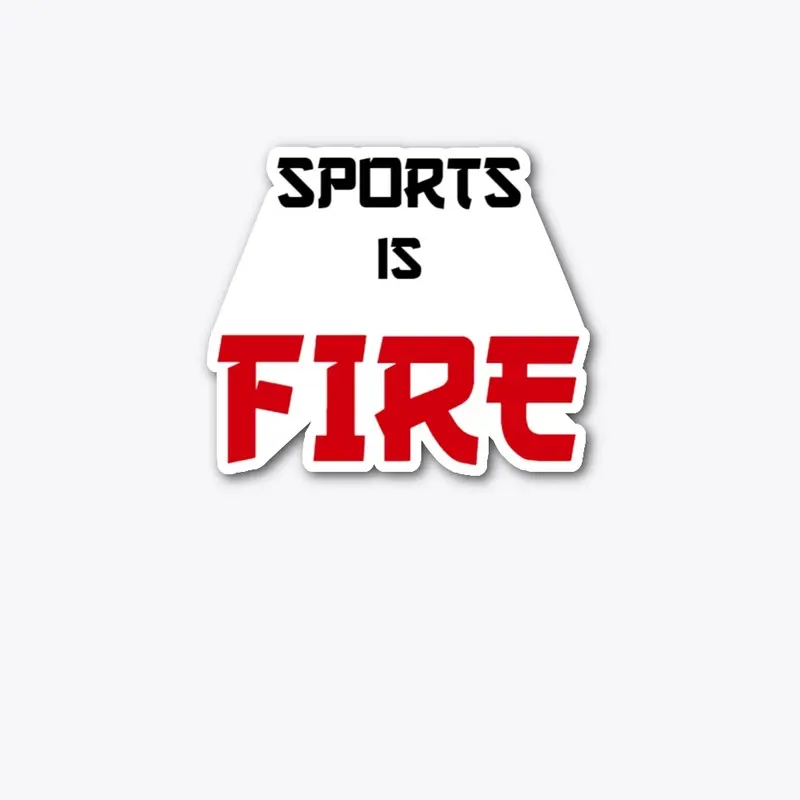 Sports is Fire